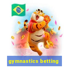 gymnastics betting